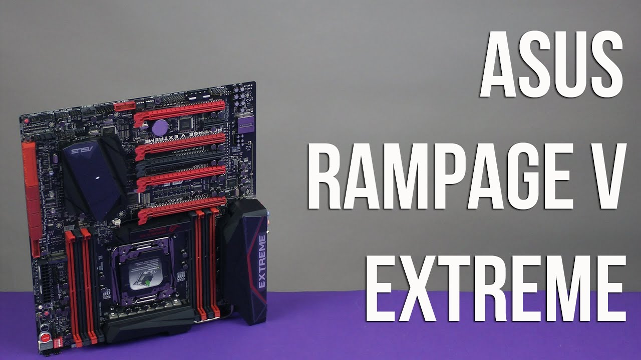 Распаковка Asus Rampage V Extreme