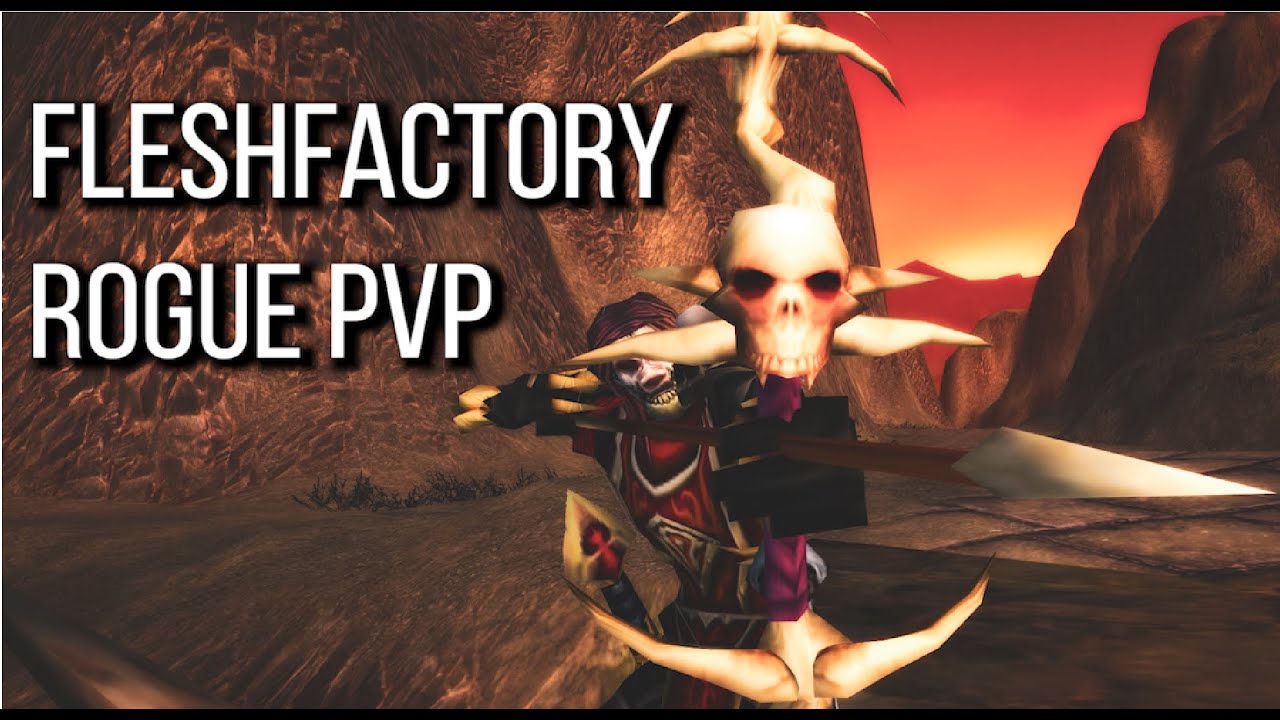 Classic WoW Rogue PvP - Fleshfactory