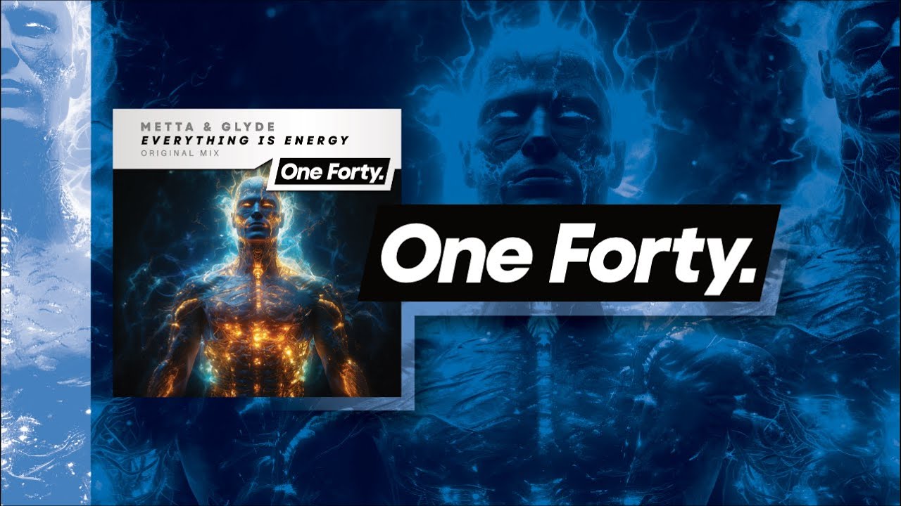 Metta & Glyde - Everything Is Energy [One Forty Music]