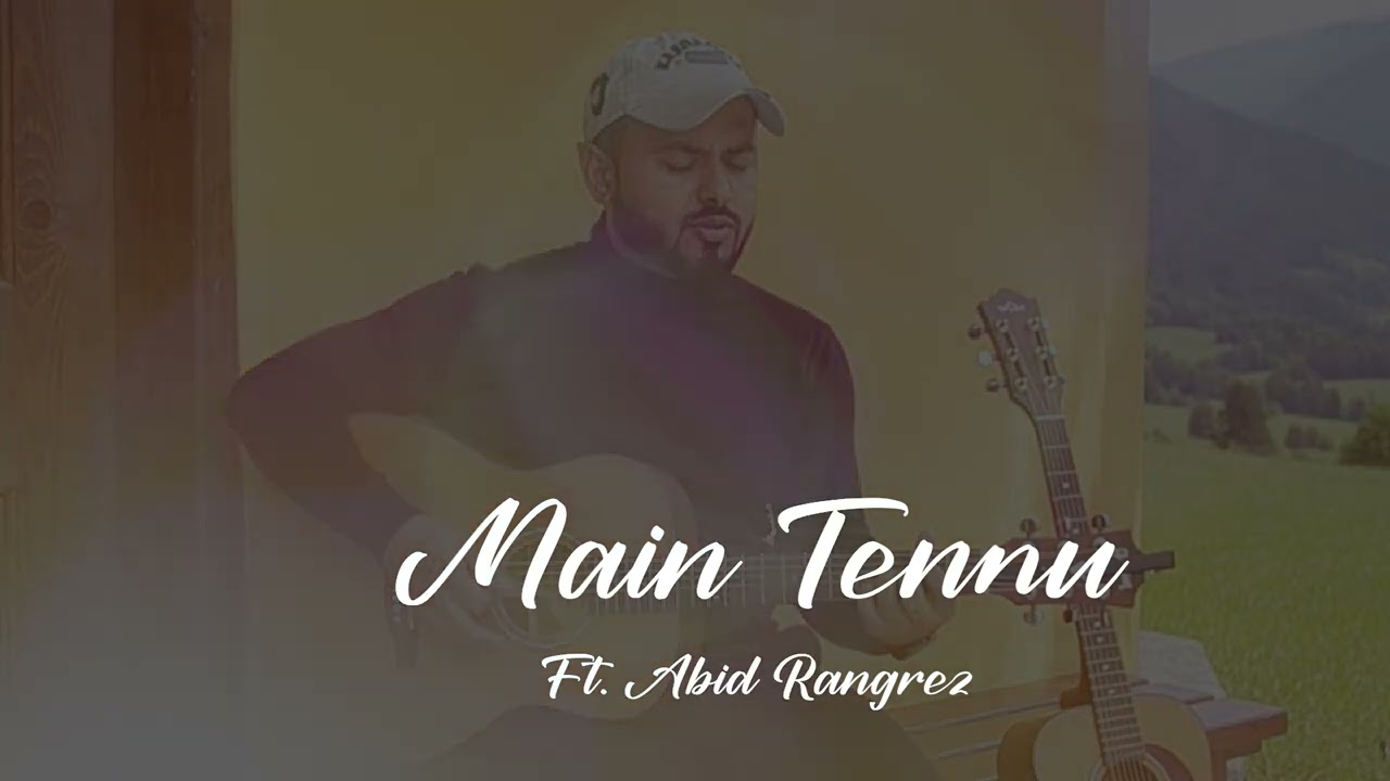 Main tennu bhool na pawa | Abid Rangrez first Song