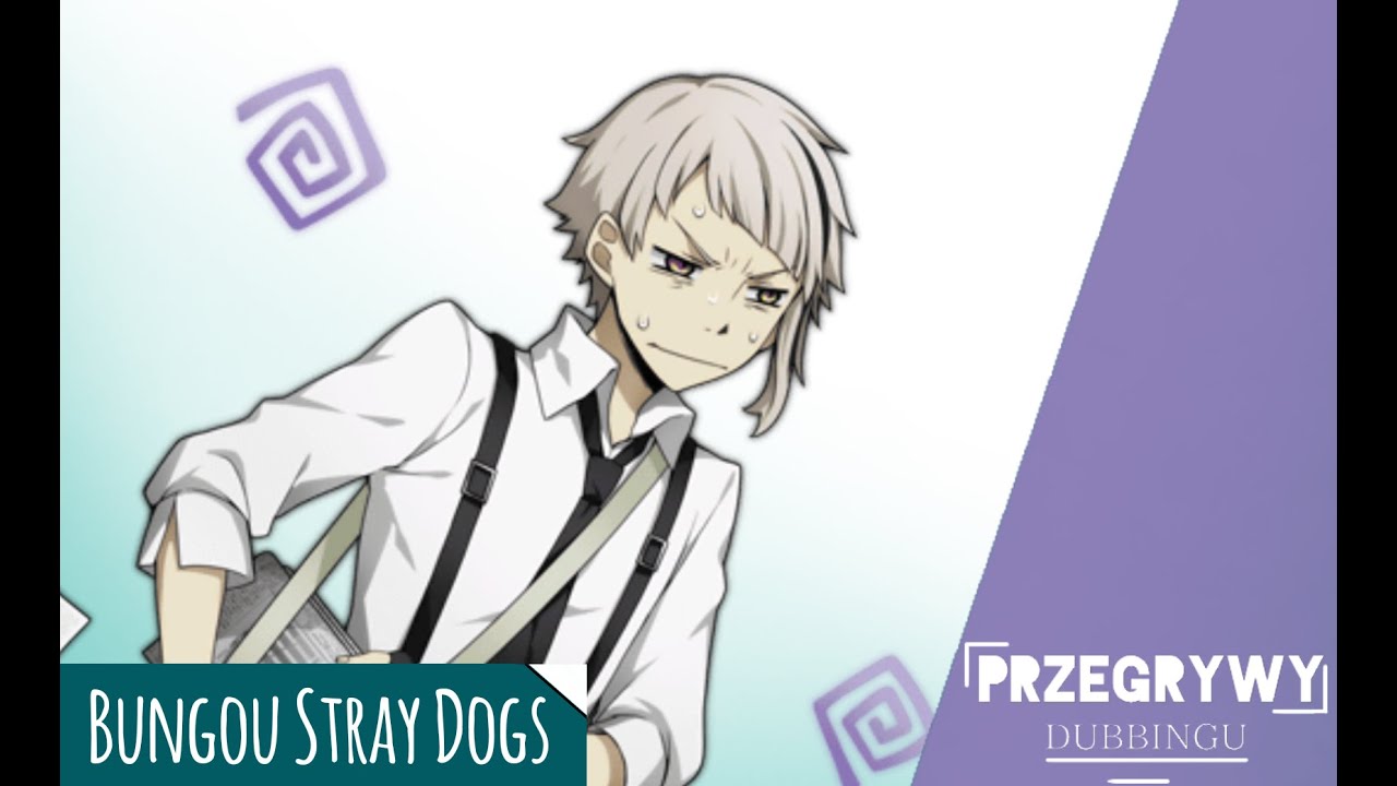 Bungou Stray Dogs, ale lepiej być nie mogło. PL FANDUB