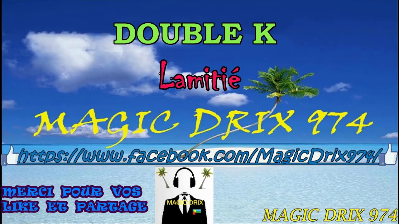 DOUBLE K - Lamiti&eacute; ( s&eacute;ga mauricien ) BY MAGIC DRIX 974