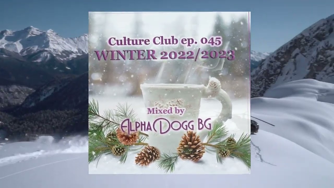 Alpha Dogg BG - Culture Club (Ep. 045) Winter 2022/2023 - Nu-disco, House