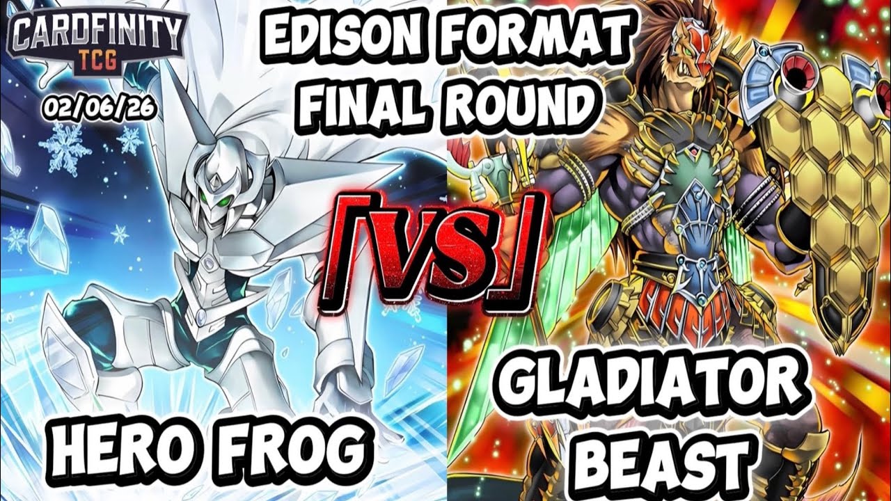 [EDISON] FINAL Round Feature: Hero Frog vs Gladiator Beast @CardfinityTCG!