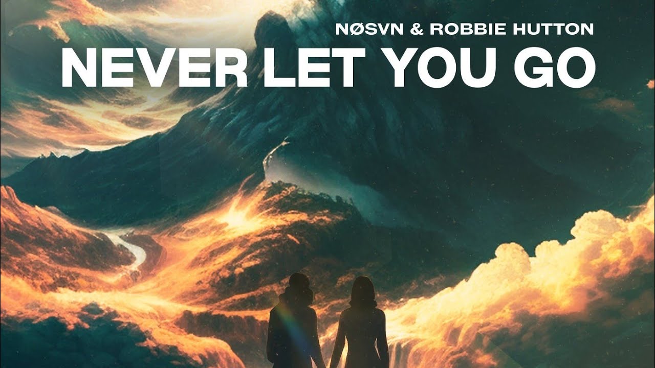 N&Oslash;SVN feat. Robbie Hutton - Never Let You Go (Extended Mix)