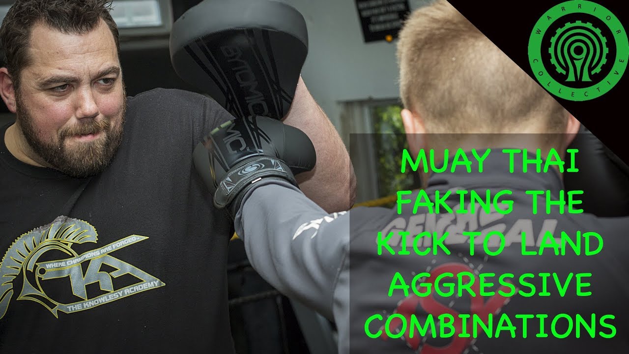 Muay Thai Tricks - Faking the Kick to Land Aggressive Strikes