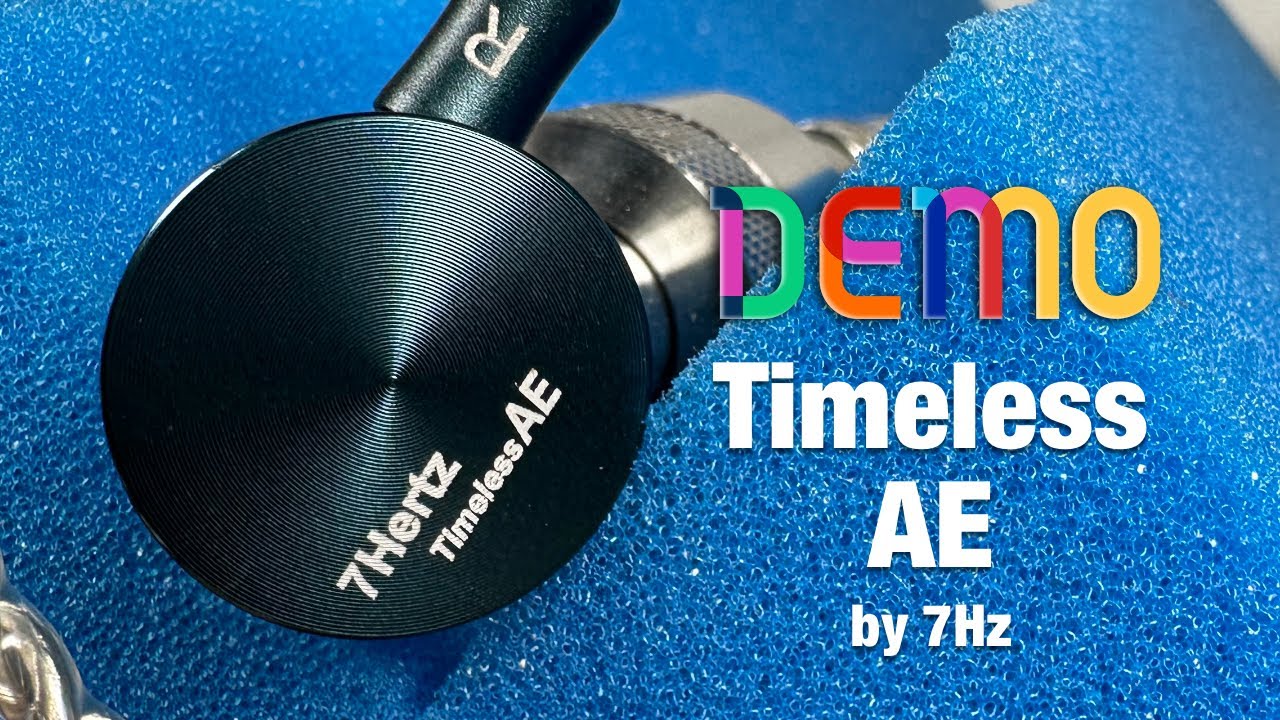 7Hz Timeless AE | Sound Demo