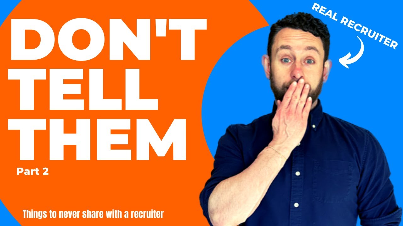 5 MORE Things You Should NEVER Tell a Recruiter