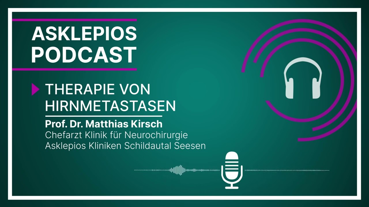 Podcast: Was tun bei Hirnmetastasen? | Asklepios