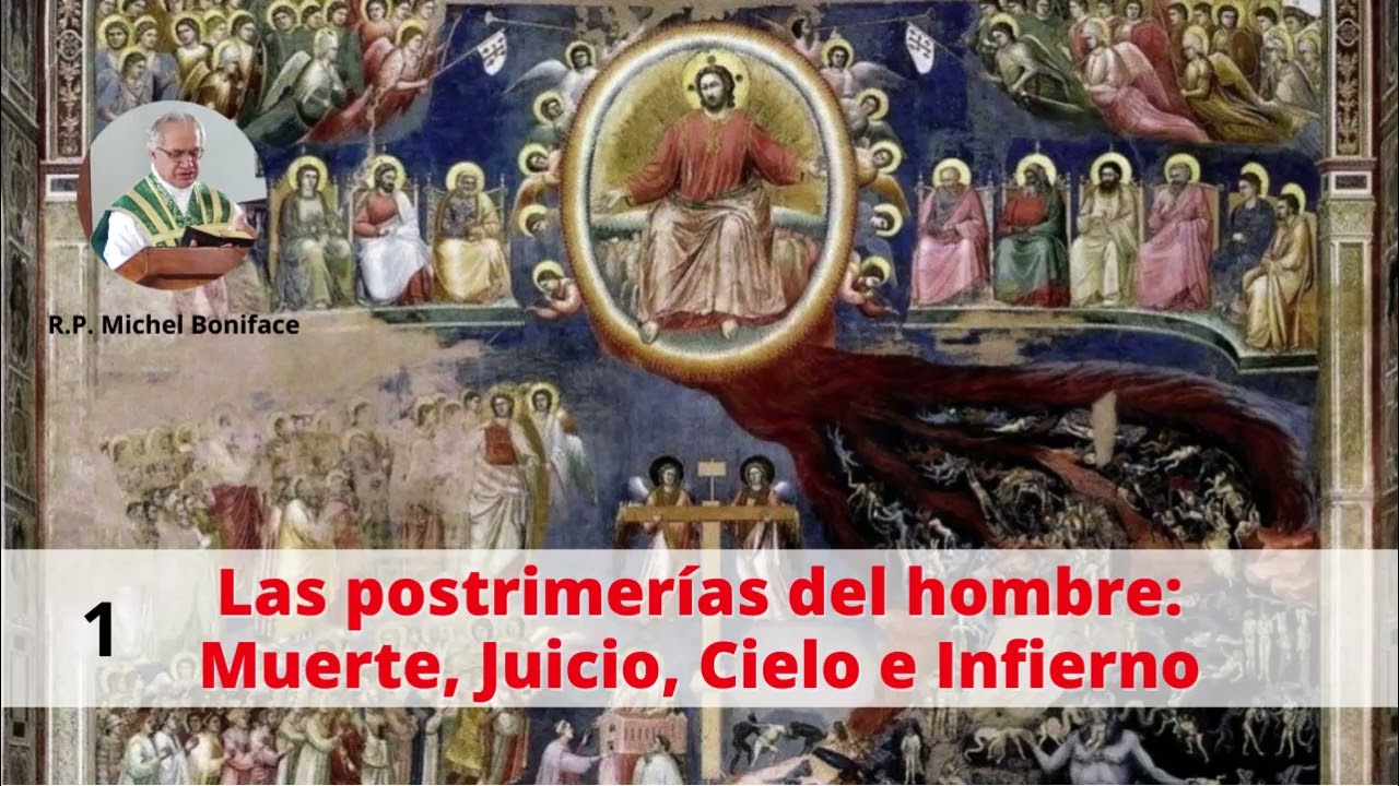 1 Las postrimerías del hombre  muerte, juicio, cielo e infierno