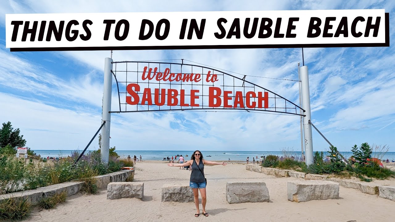 SAUBLE BEACH Top Attraction and Things to Do | Tips for Sauble Beach