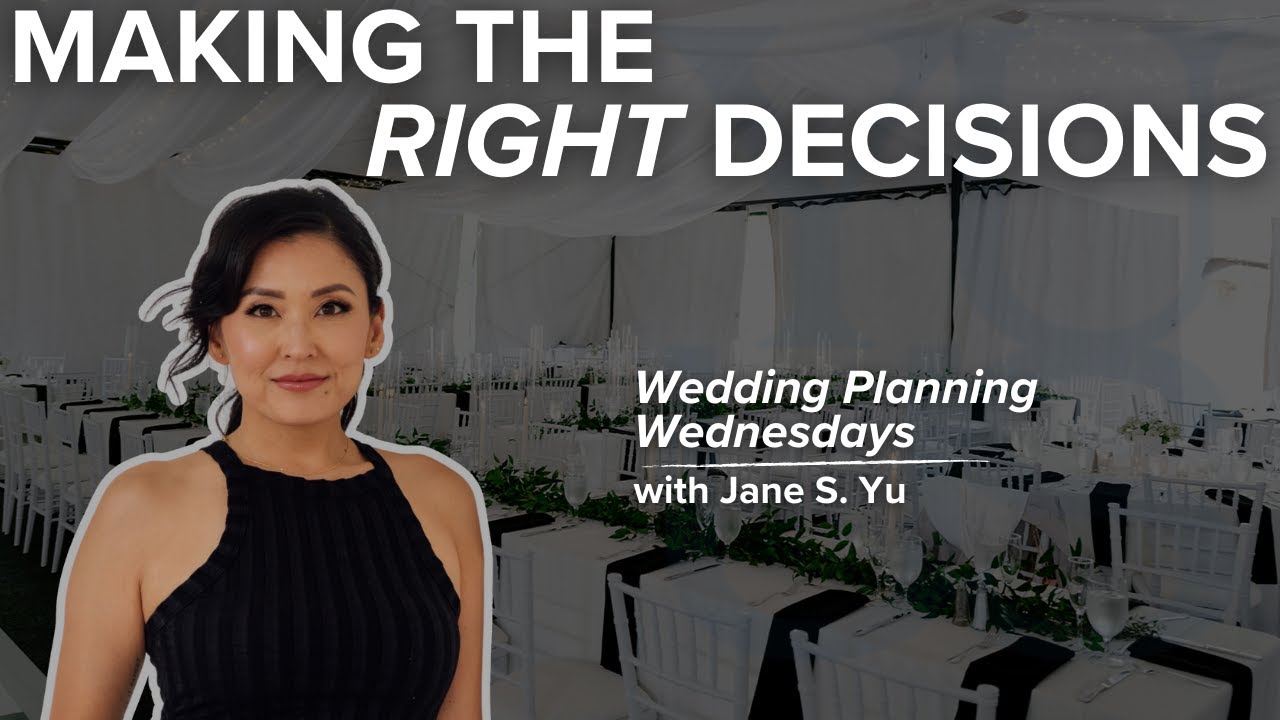 HAVE CONFIDENCE IN YOUR WEDDING DECISIONS, TRUST YOURSELF TO MAKE THE 'RIGHT' ONES | JANE S. YU 2025