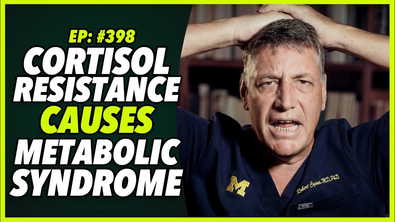 Ep:398 CORTISOL RESISTANCE CAUSES METABOLIC SYNDROME