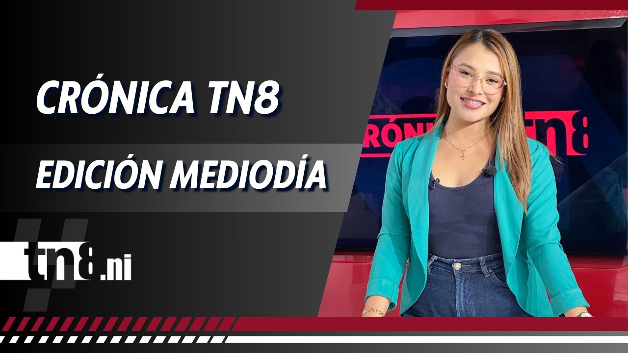(EN VIVO) Noticias de #Nicaragua - Crónica TN8 edición mediodía, miércoles 4 marzo 2026