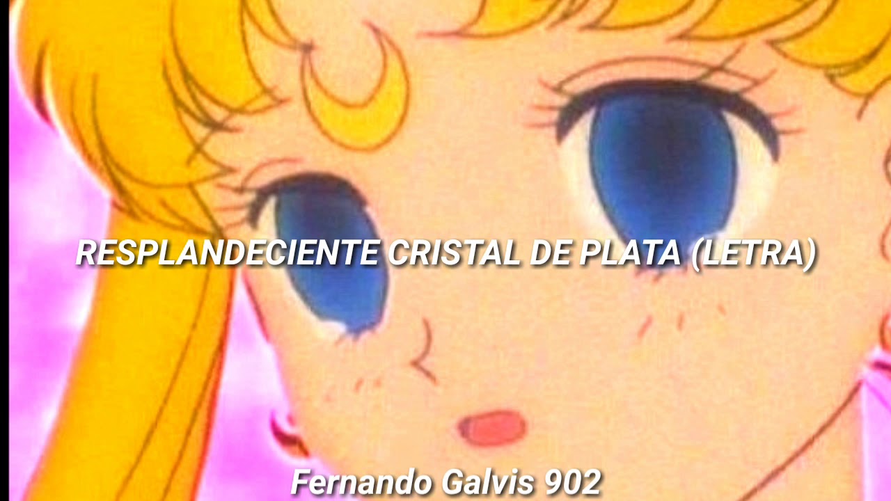 Sailor Moon 🌙- Resplandeciente Cristal De Plata (Letra)