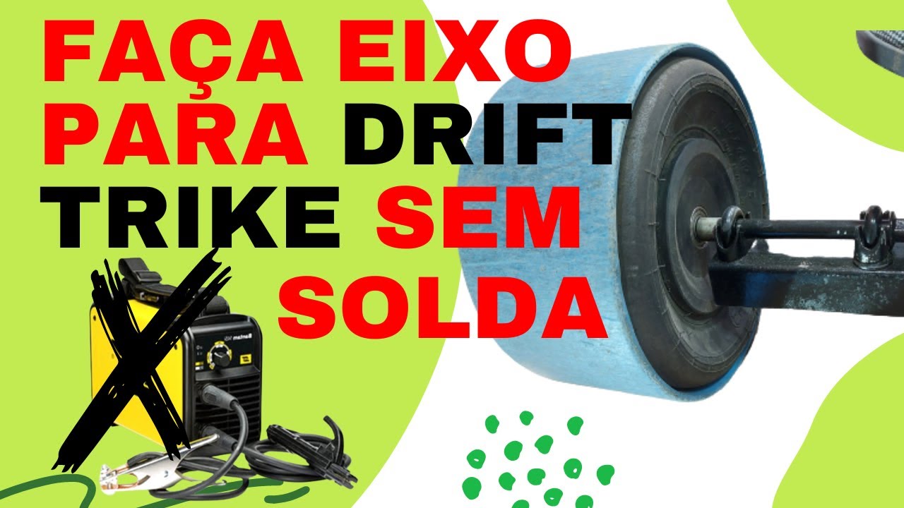 Como fazer um eixo para Drift Trike Sem Precisar de Solda  Ep019 | ATITUDE DRIFT TRIKE