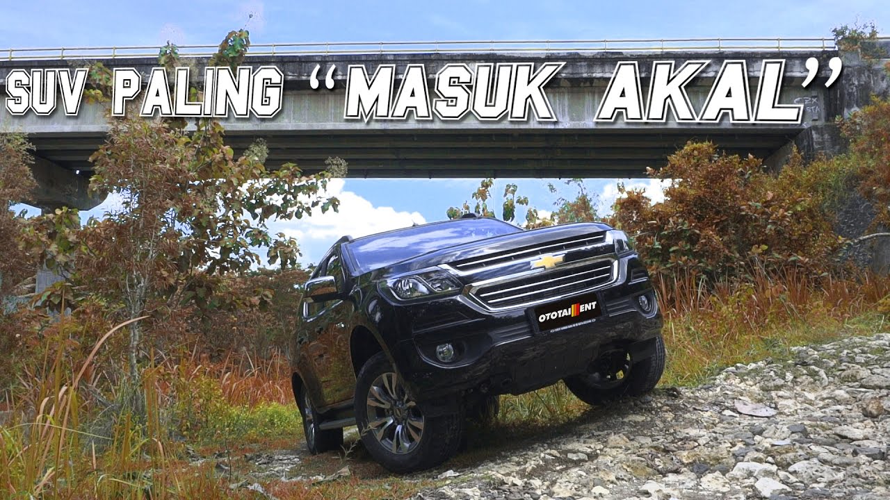 Review Chevrolet Trailblazer LTZ 2017: SUV Paling 'Masuk Akal' ?