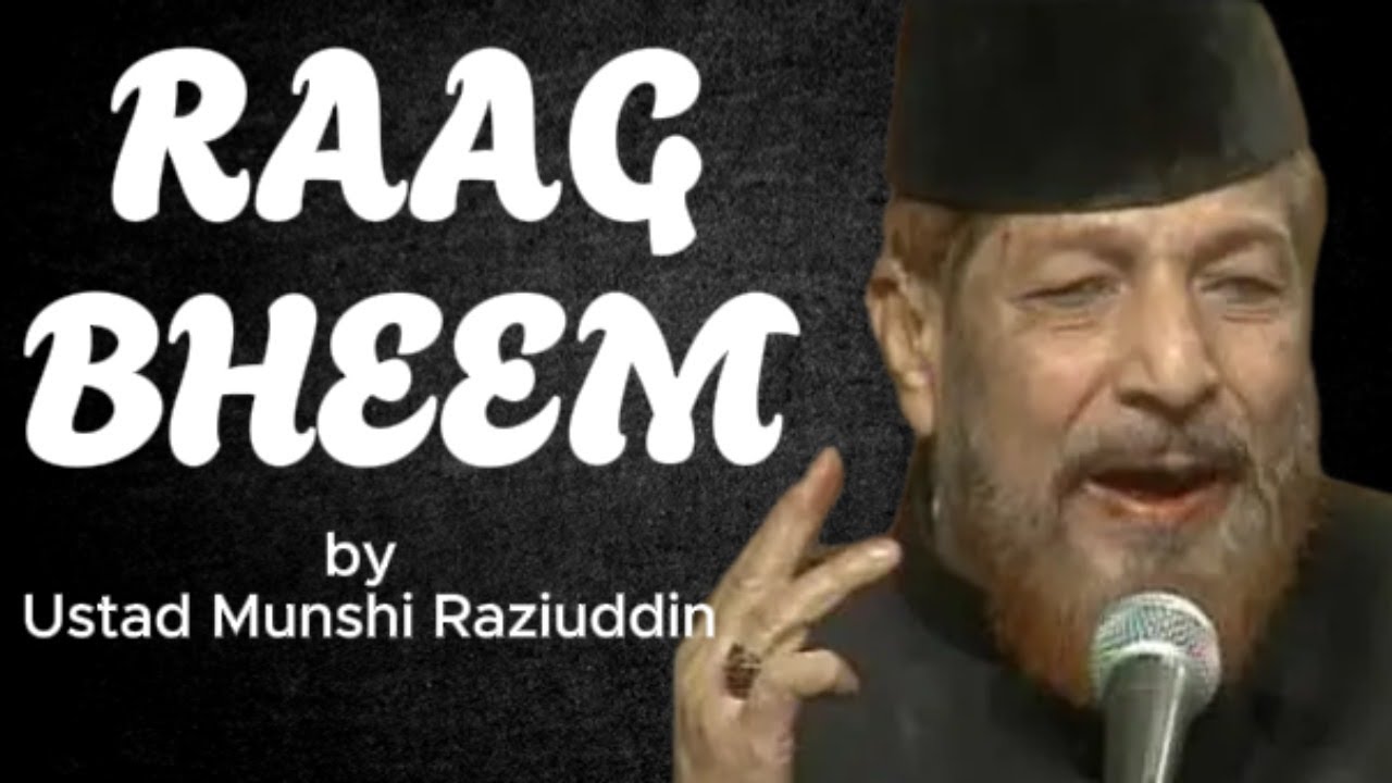 Raag Bheem By Ustad Munshi Raziuddin & Sons