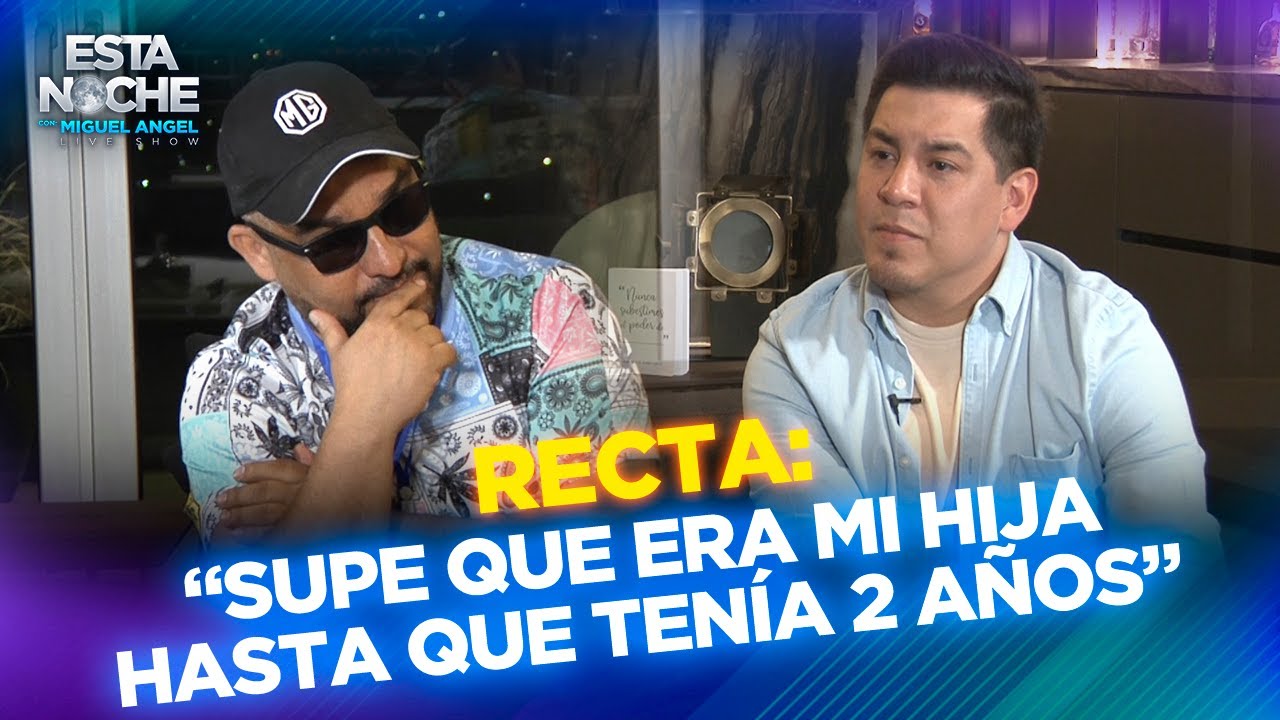 “SUPE QUE ERA MI HIJA HASTA QUE TENÍA 2 AÑOS” | RECTA | Esta Noche con Miguel Angel