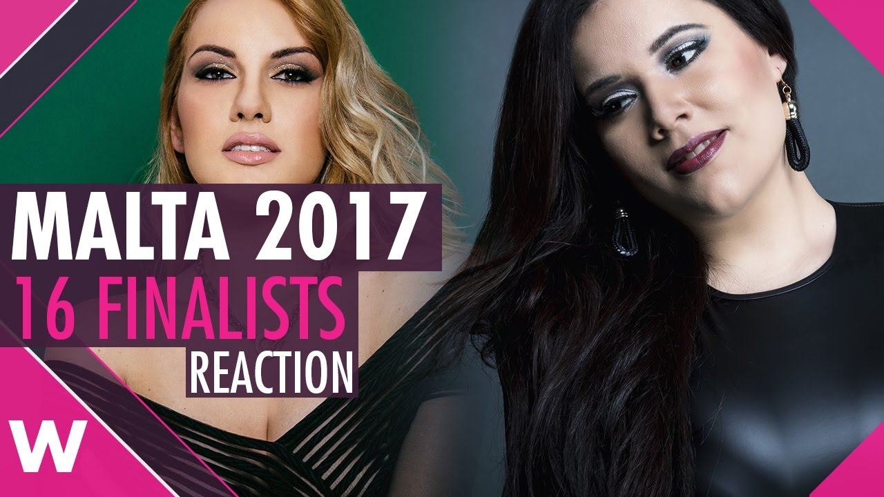 Malta Eurovision Song Contest 2017: 16 Finalists (REACTION)