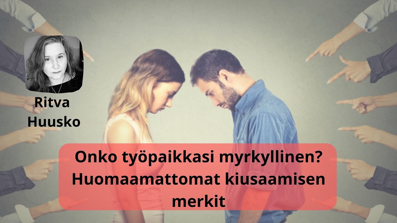 Onko työpaikkasi myrkyllinen? Huomaamattomat kiusaamisen merkit