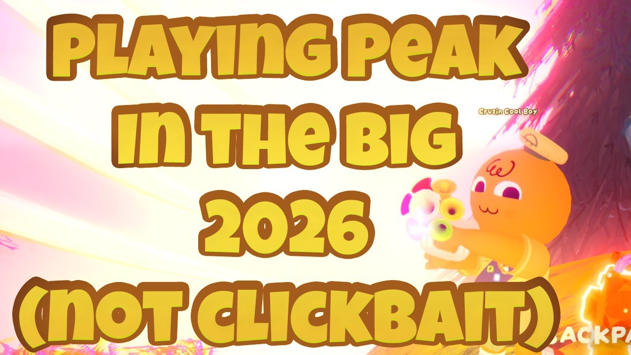 We Decided to Play Peak in The Big 2026