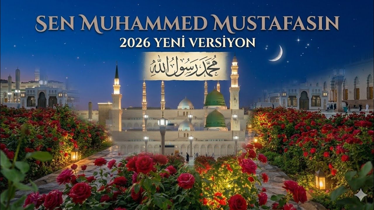 Bu İlahi Kalbine Dokunacak&hellip; | Sen Muhammed Mustafa&rsquo;sın (2026 Versiyon)