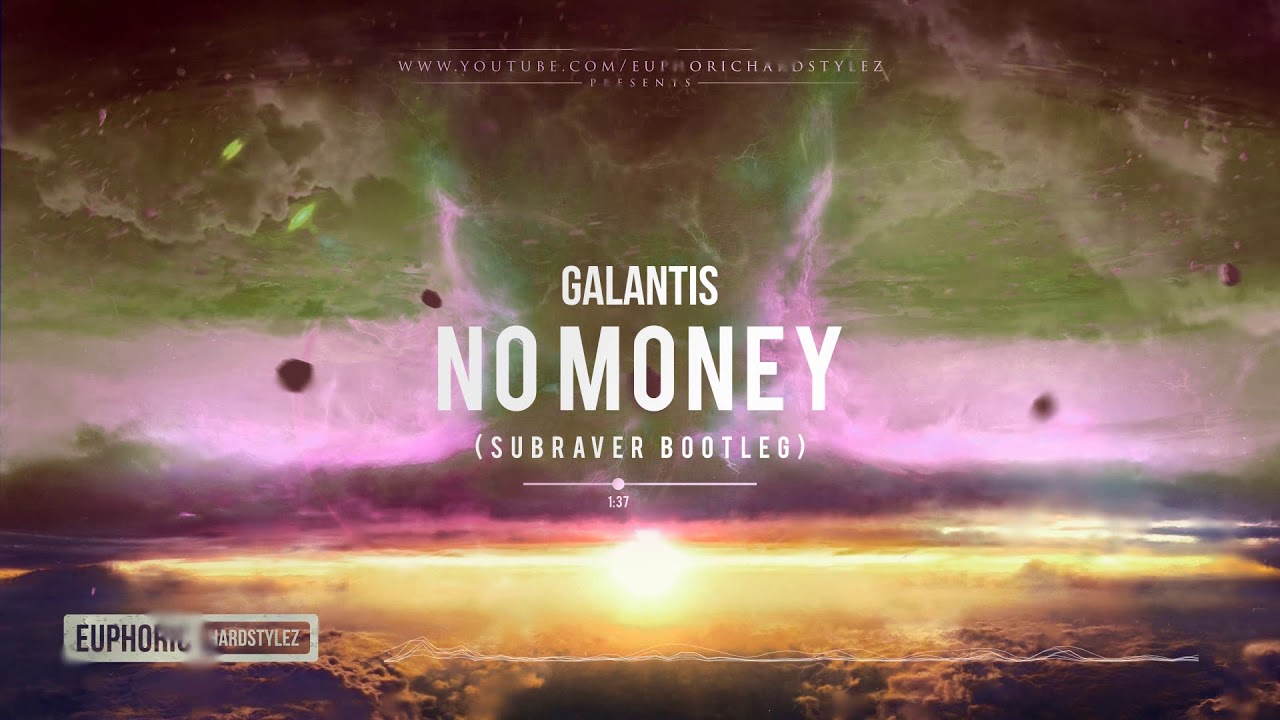 Galantis - No Money (Subraver Bootleg) [Free Release]