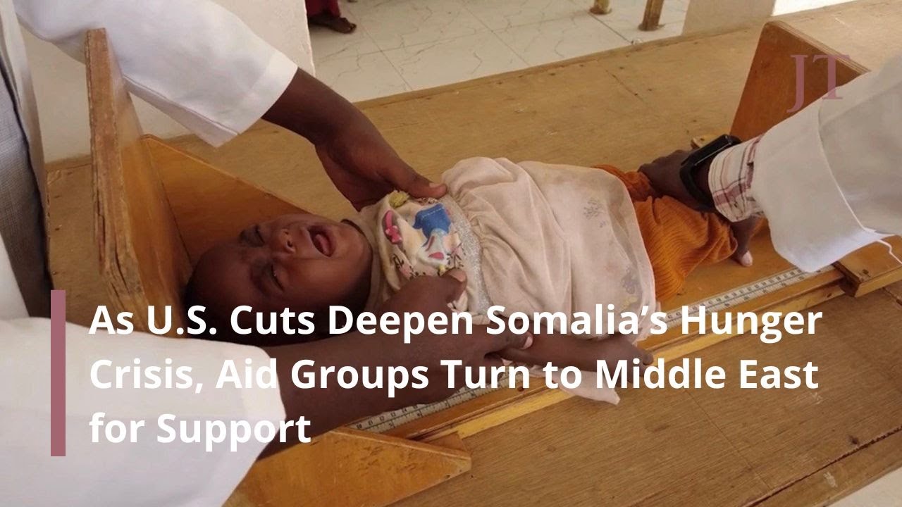 As U.S. Cuts Deepen Somalia’s Hunger Crisis, Aid Groups Turn to Middle East for Support