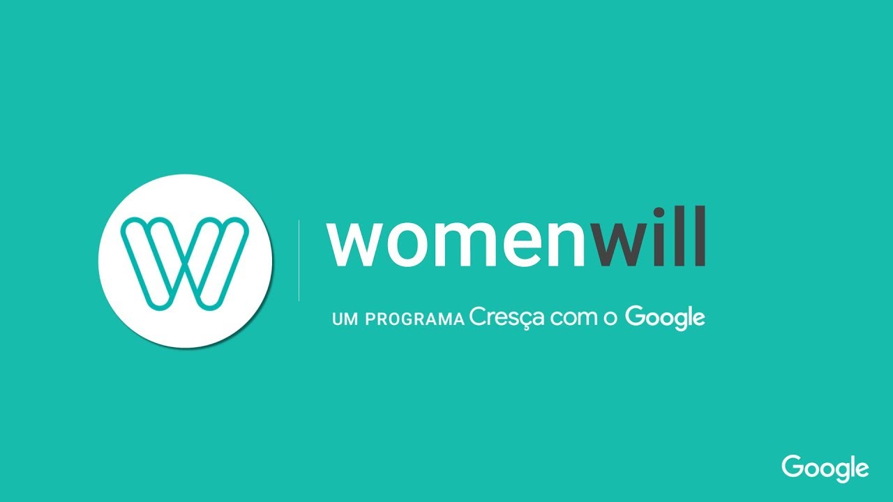 Cresça com o Google: Womenwill | Lançamento do programa no Campus São Paulo
