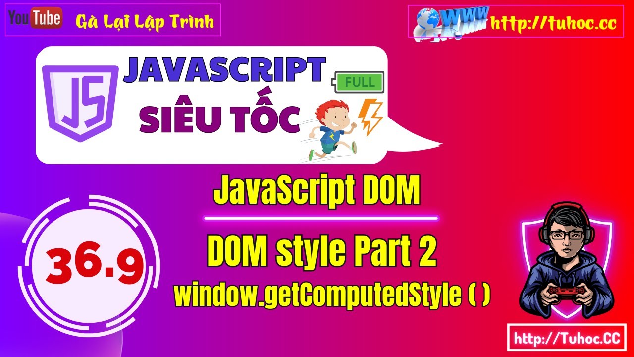 36.9 JS DOM_ dom style part 2 - window.getComputedStyle vs. .style_ Sự Khác Biệt Là Gì