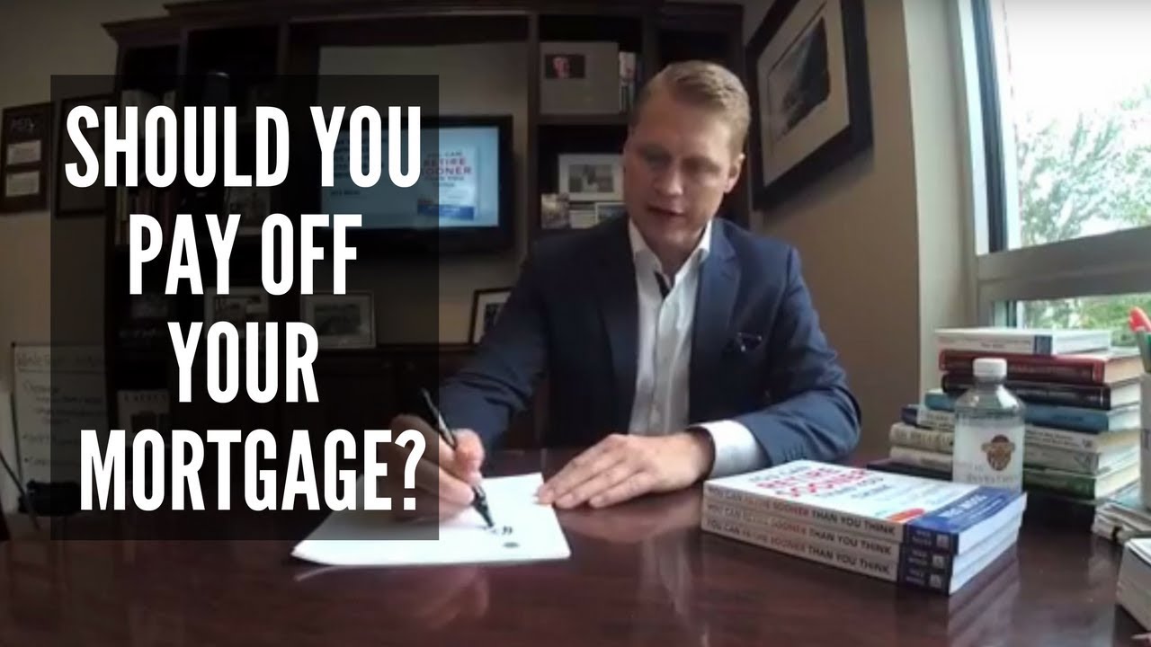 When You SHOULD and SHOULDN'T Pay Off Your Mortgage | You Can Retire Sooner Than You Think