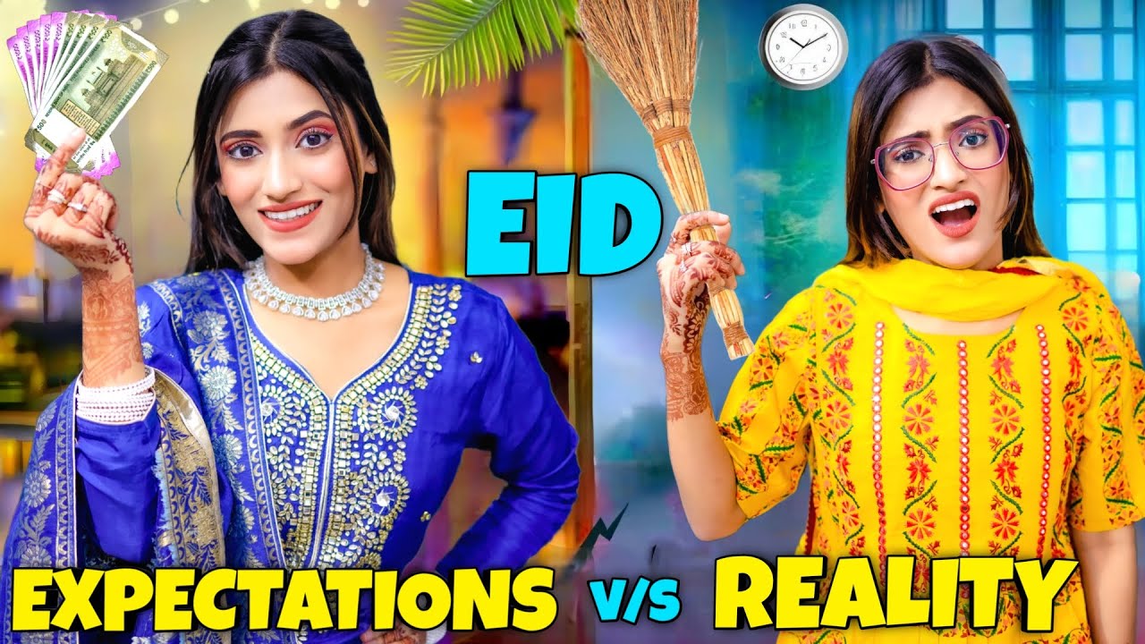 Eid : Expectation Vs. Reality | SAMREEN ALI