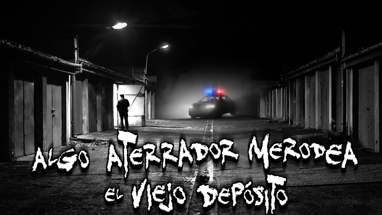 EXPERIENCIAS PARANORMALES DE POLICÍAS | ALGO ATERRADOR MERODEA EL VIEJO DEPÓSITO | FP