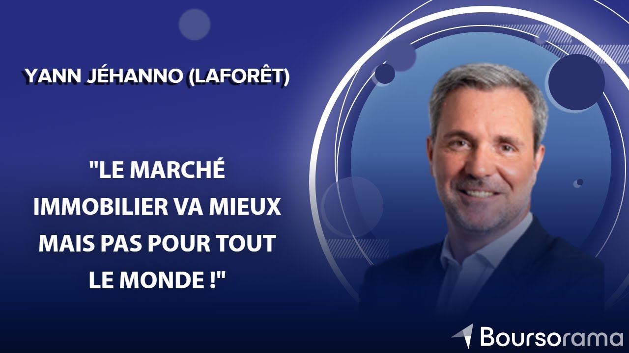 Yann Jéhanno (Président de Laforêt) : "Le marché immobilier va mieux mais pas pour tout le monde !"