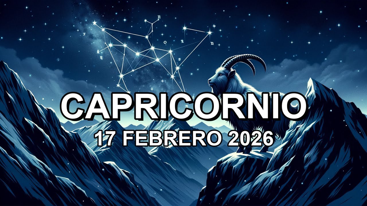 Hor&oacute;scopo de hoy ♑︎ CAPRICORNIO - 17 Febrero 2026 #capricorniohoroscopo