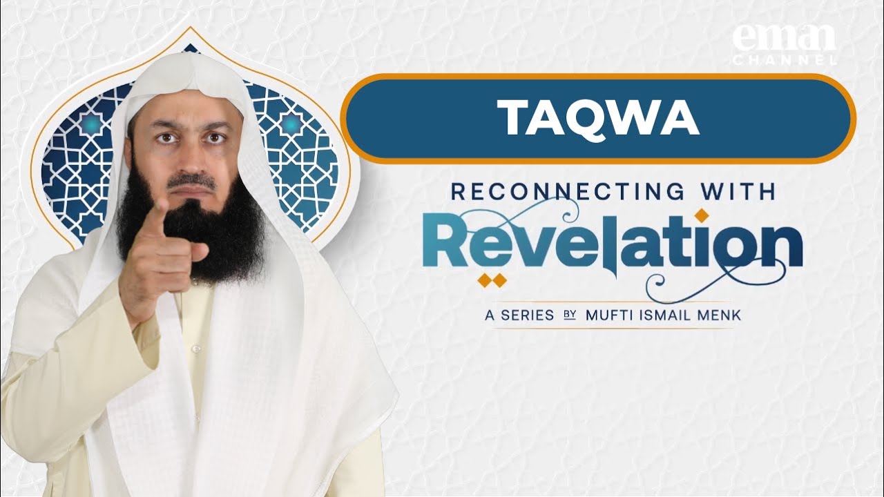 NEW | Taqwa (God Consciousness) - Ep 11 Reconnecting with Revelation - Ramadan with Mufti Menk