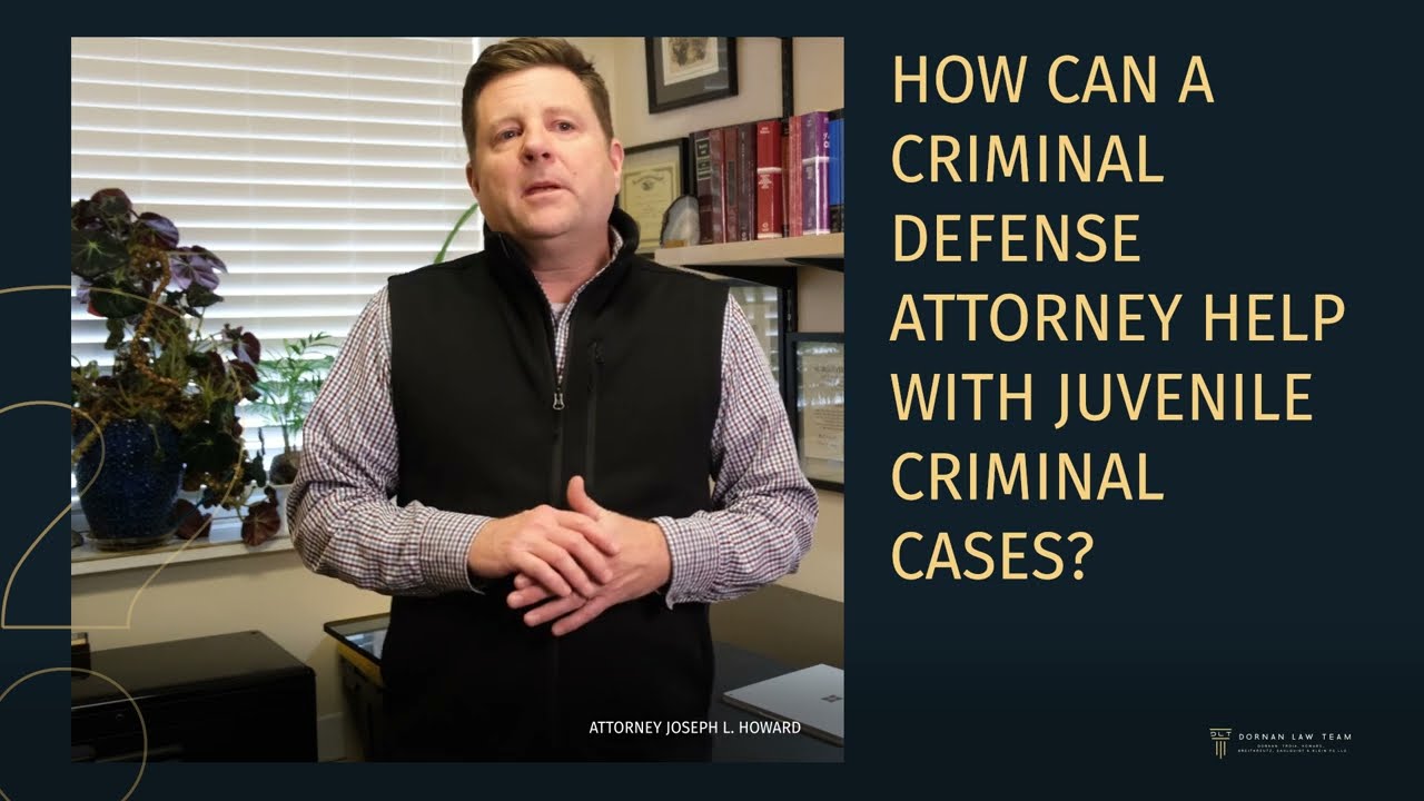 How Can A Criminal Defense Attorney Help with Juvenile Cases? | Dornan Law Team