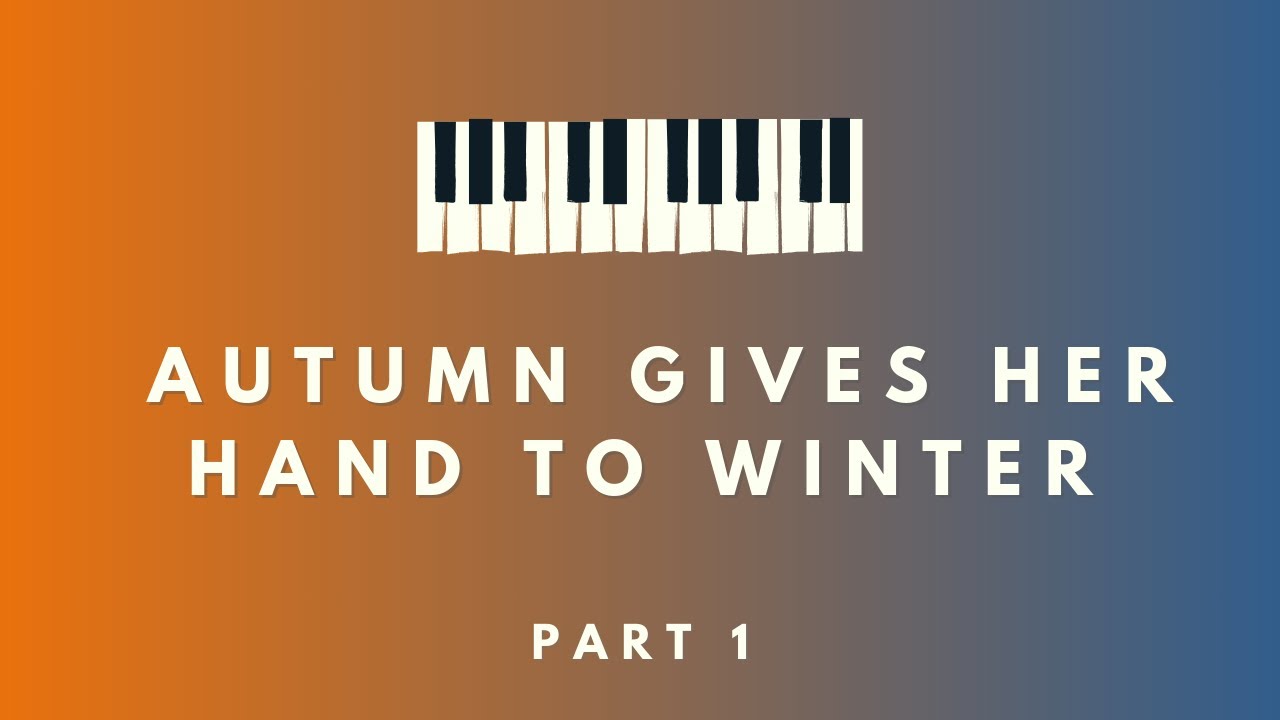 Autumn Gives Her Hand to Winter - Part 1 Dominant