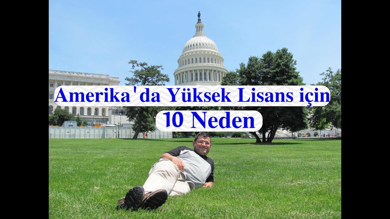 Amerikada Y&uuml;ksek Lisans Yapmak i&ccedil;in 10 Neden.. Master's in the USA. Neden Amerika!!!