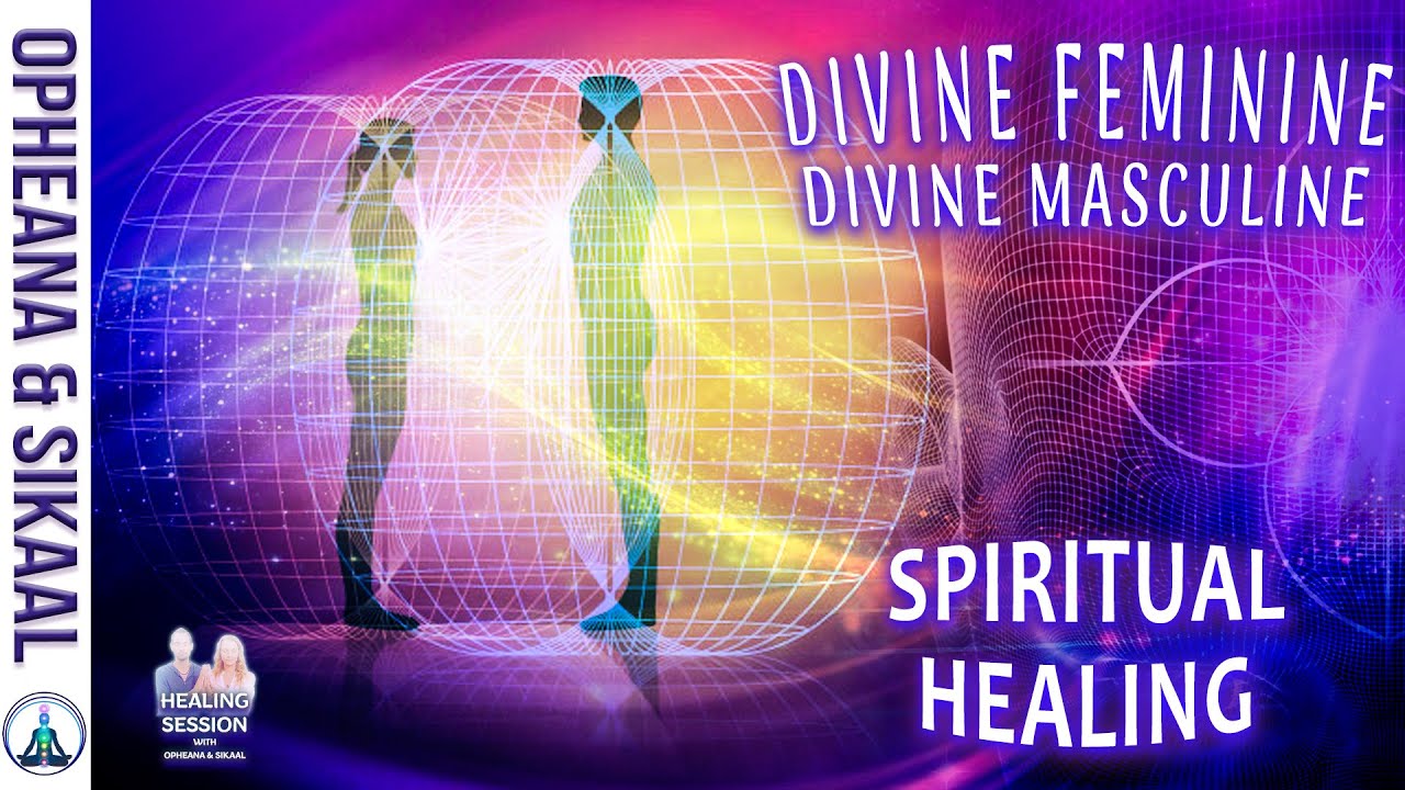 DIVINE FEMININE & DIVINE MASCULINE SPIRITUAL HEALING with LADY NADA ~ DIVINE UNION ENERGY HEALING