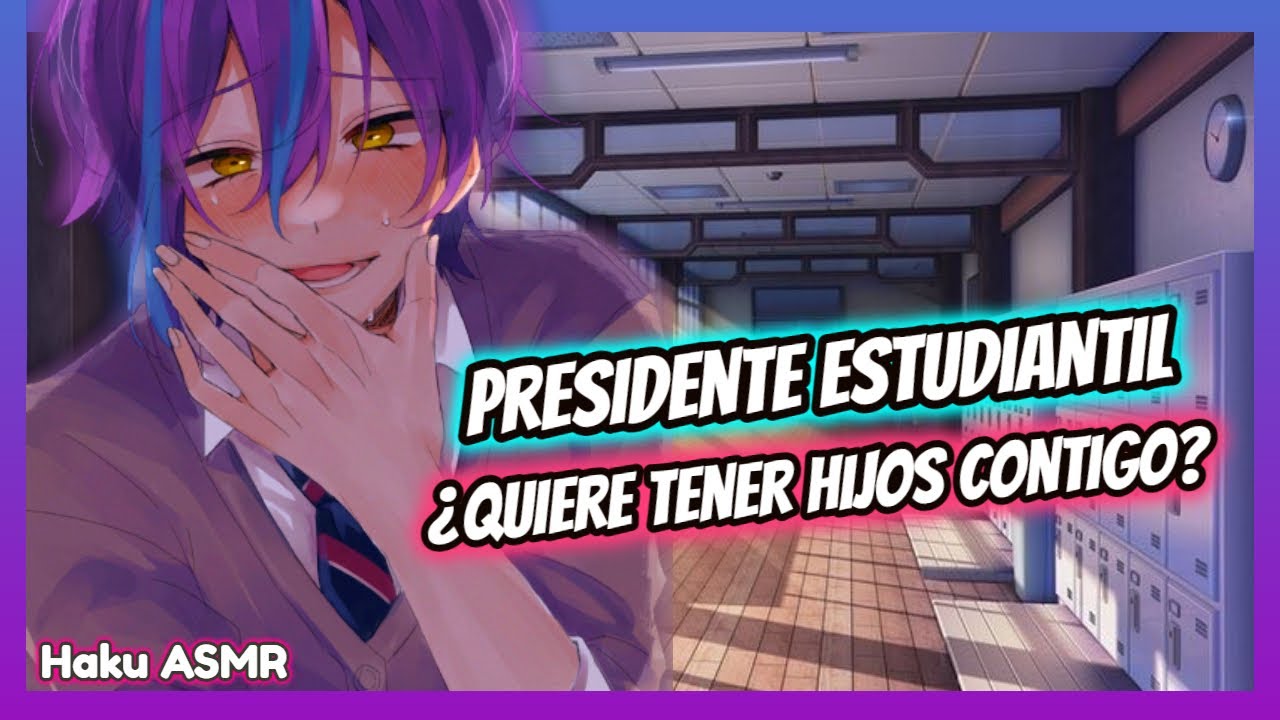 ASMR Rolplay - Presidente estudiantil quiere tu vientre - Haku ASMR