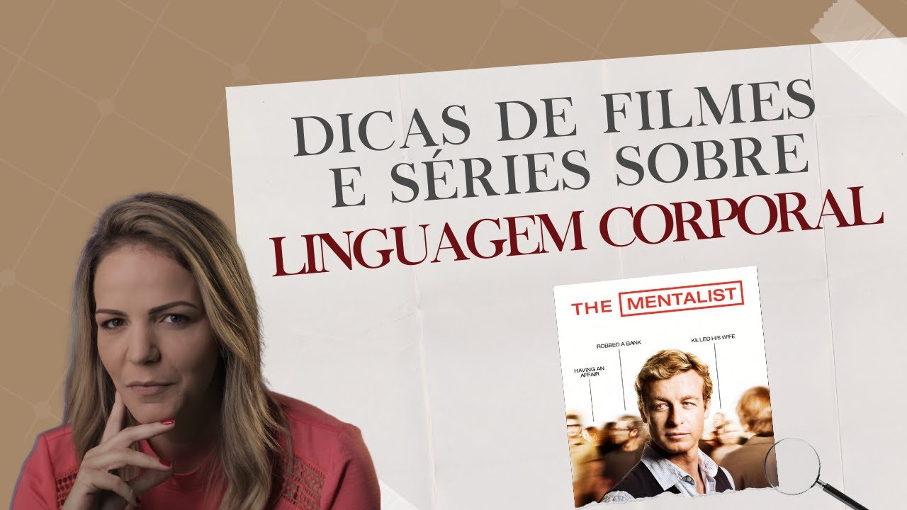 Dicas de Filmes e Séries sobre Linguagem Corporal (EU RECOMENDO)