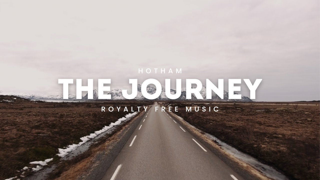 Hotham  - The Journey [Background Royalty Free Music]