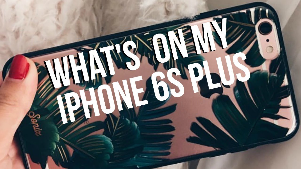 WHAT'S ON MY iPHONE 6S PLUS?