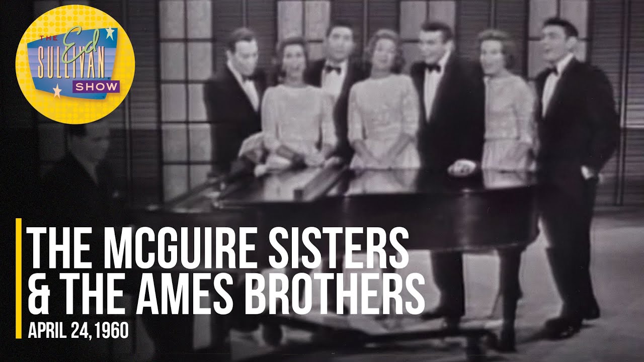 The McGuire Sisters & The Ames Brothers 