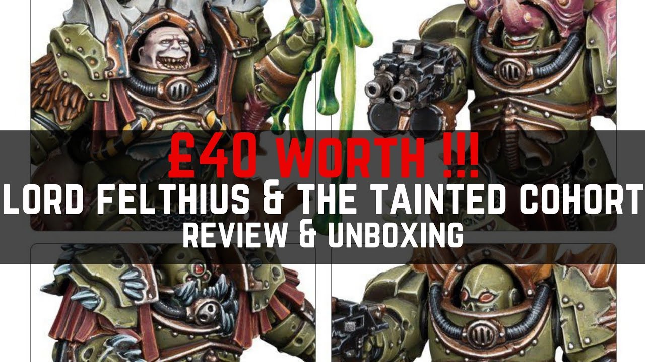Death Guard Lord Felthius & his Tainted Cohort Unboxing