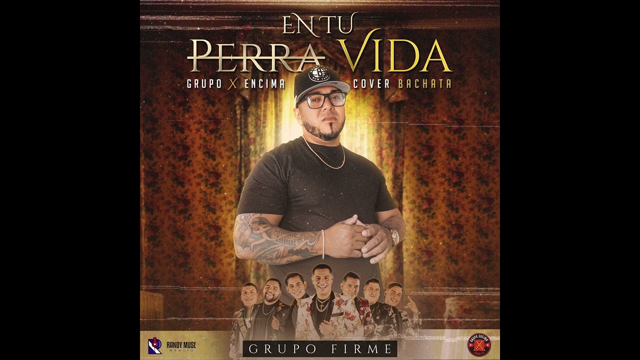Grupo X Ensima - En Tú Perra vida (cover Bachata) Grupo Firme  Xavi merengue