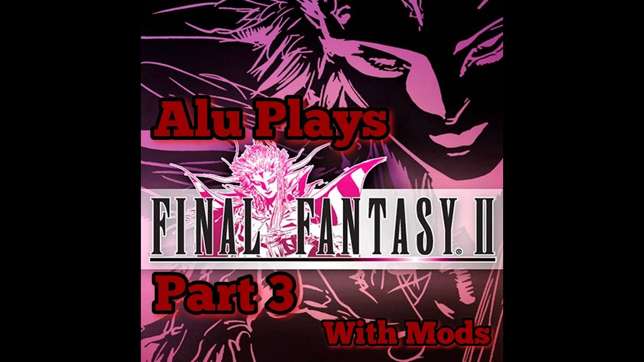Continuing Final Fantasy 2 with EVEN MORE Mods