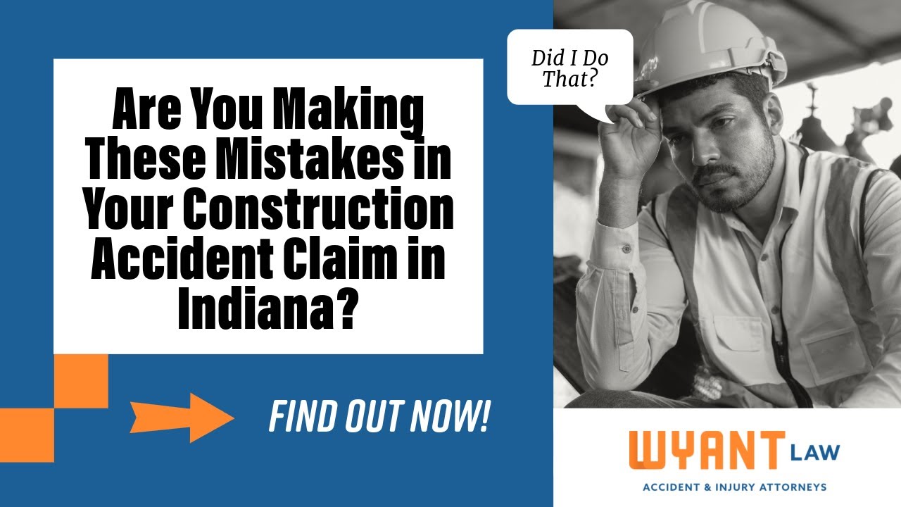 Are You Making These Mistakes in Your Construction Accident Claim in Indiana? Find Out Now!